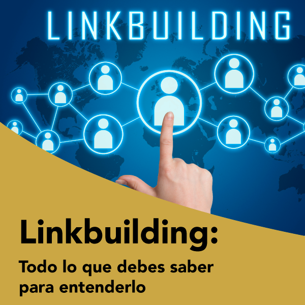 Qué es el linkbuilding Todo lo que debes saber para entenderlo