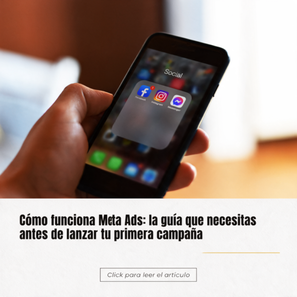 Cómo funciona Meta Ads: la guía que necesitas antes de lanzar tu primera campaña