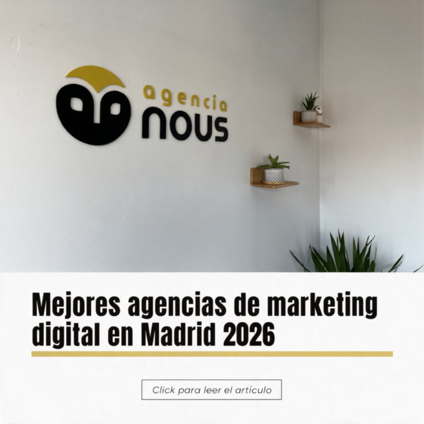 Mejores agencias de marketing digital en Madrid 2026