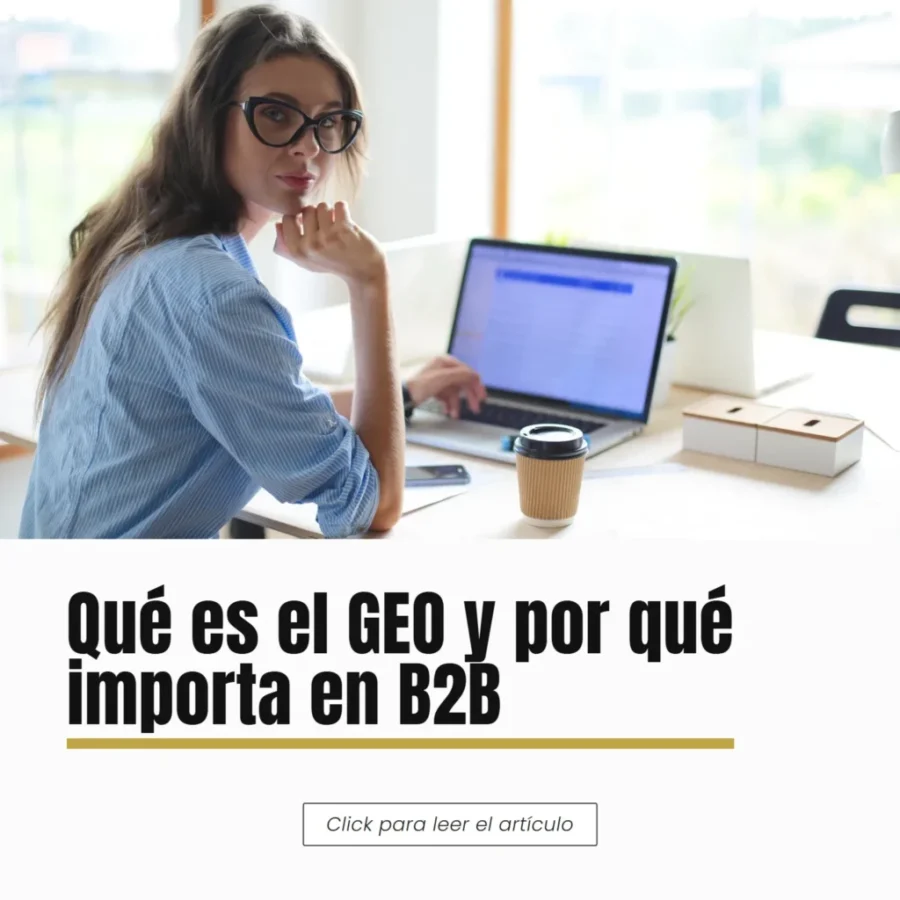 Qué es el GEO y por qué importa en B2B